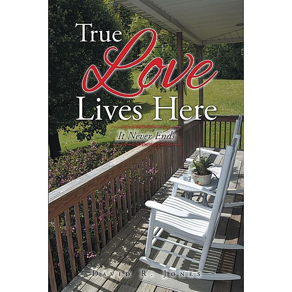 True Love Lives Here, David R. Jones