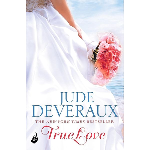 True Love: Nantucket Brides Book 1 (A beautifully captivating summer read) / Nantucket Brides, Jude Deveraux