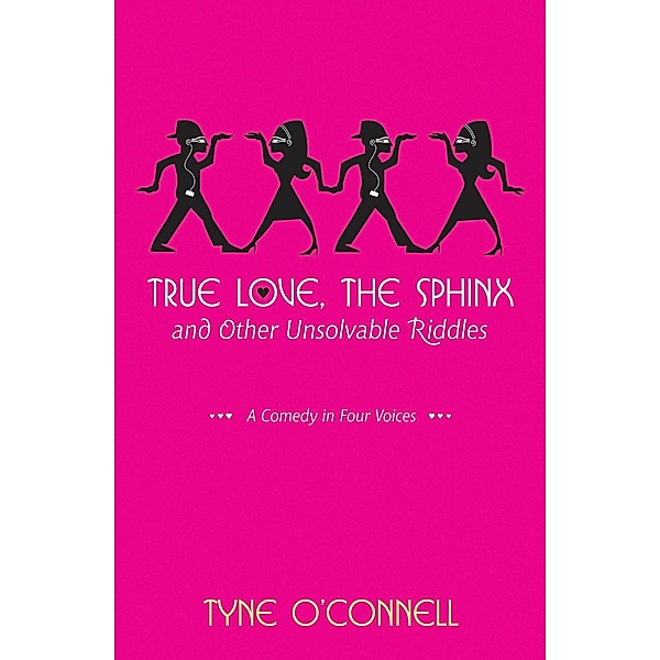 True Love, the Sphinx, and Other Unsolvable Riddles, Tyne O'Connell