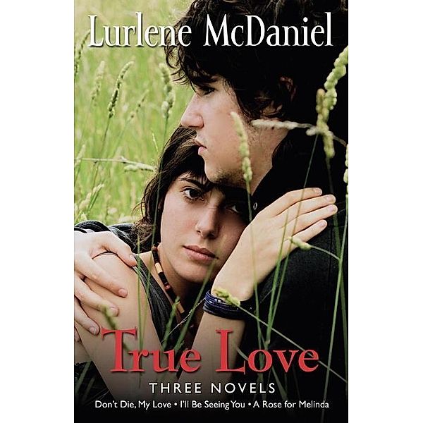 True Love: Three Novels, Lurlene McDaniel