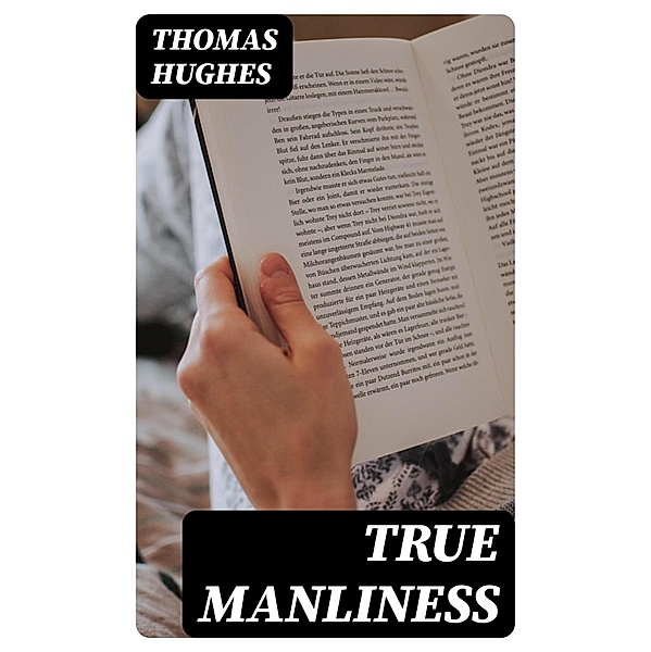 True Manliness, Thomas Hughes