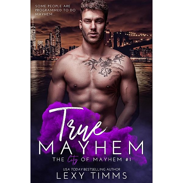 True Mayhem (The City of Mayhem Series, #1) / The City of Mayhem Series, Lexy Timms