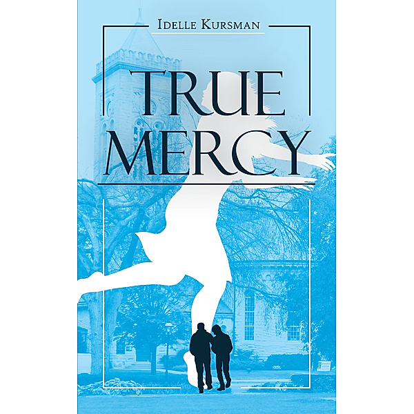 True Mercy, Idelle Kursman