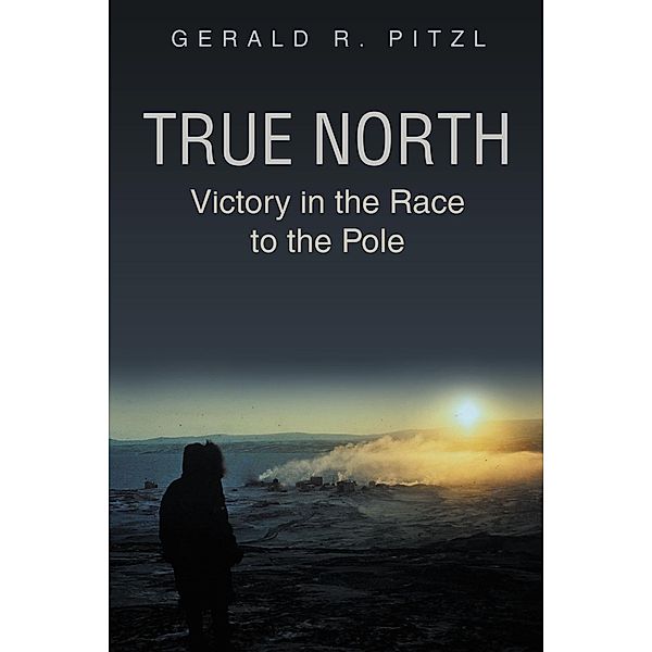 True North, Gerald R. Pitzl