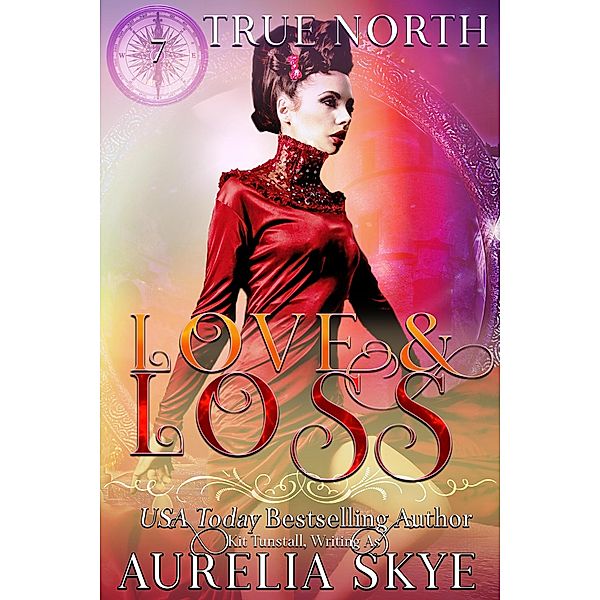 True North #7: Love & Loss / True North, Aurelia Skye