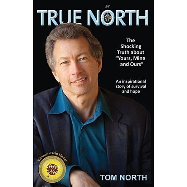 True North - The Shocking Truth About &quote;Yours, Mine and Ours&quote;, Tom North