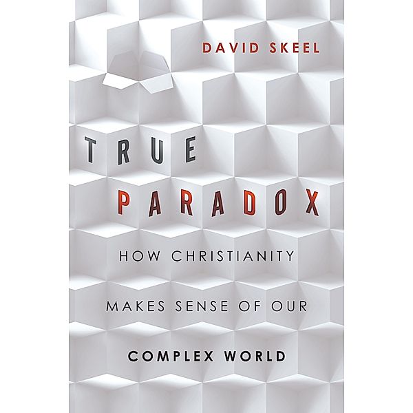 True Paradox, David Skeel