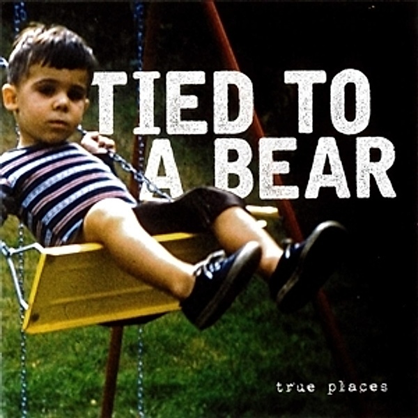 True Places (Vinyl), Tied To A Bear