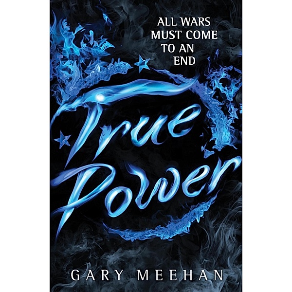 True Power / The True Trilogy Bd.3, Gary Meehan