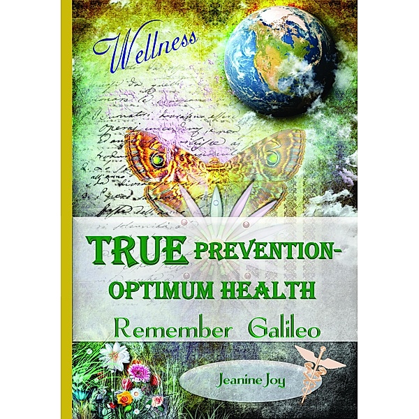 True Prevention--Optium Health: Remember Galileo, Jeanine Joy