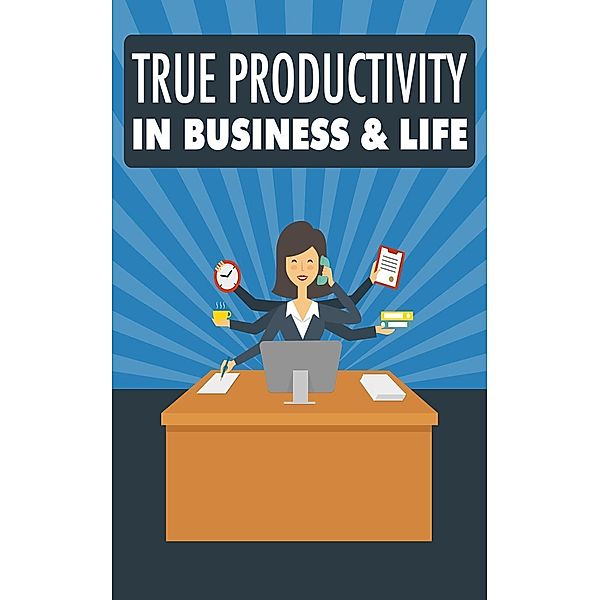True Productivity in Business & Life, Andy Jenkin