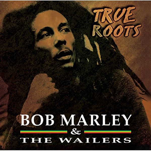 True Roots, Bob Marley & The Wailers