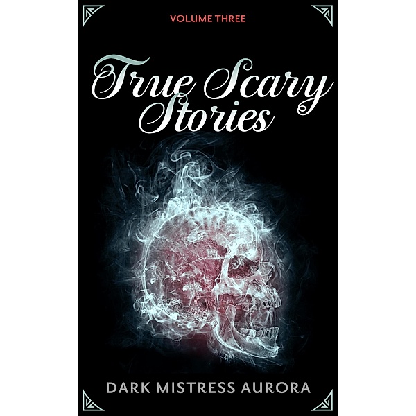 True Scary Stories: Volume Three, Dark Mistress Aurora