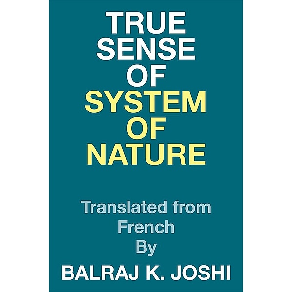 True Sense of  System of Nature, Balraj K. Joshi