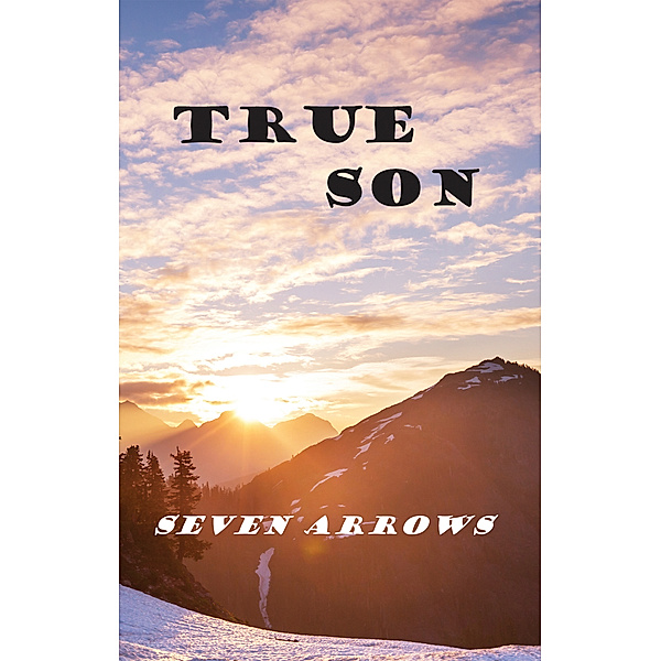 True Son, Seven Arrows