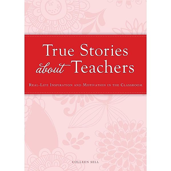 True Stories about Teachers, Colleen Sell