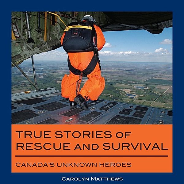 True Stories of Rescue and Survival, Carolyn Matthews