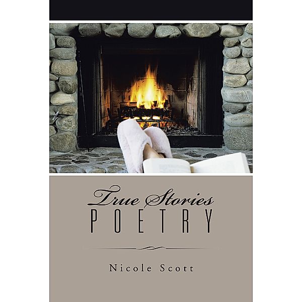 True Stories Poetry, Nicole Scott