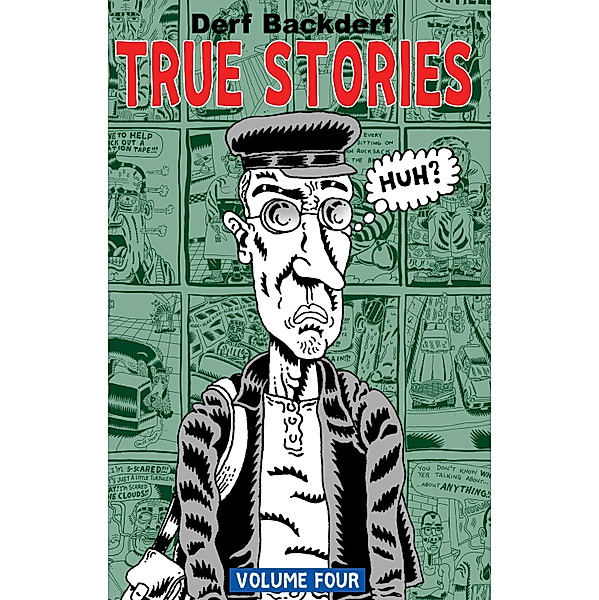 True Stories: True Stories #4, Derf Backderf