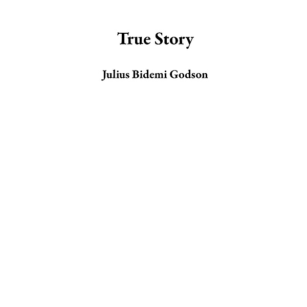 True Story, Julius Bidemi Godson