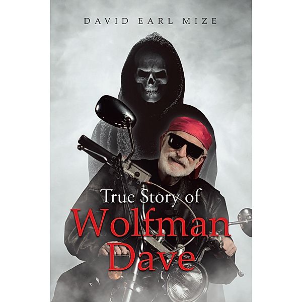 True Story of Wolfman Dave, David Earl Mize