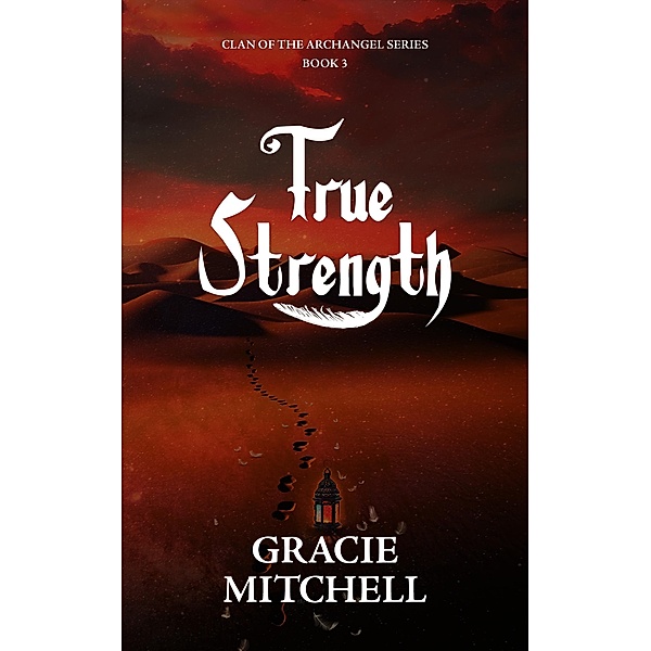 True Strength (Clan of the Archangel Series, #3) / Clan of the Archangel Series, Gracie Mitchell