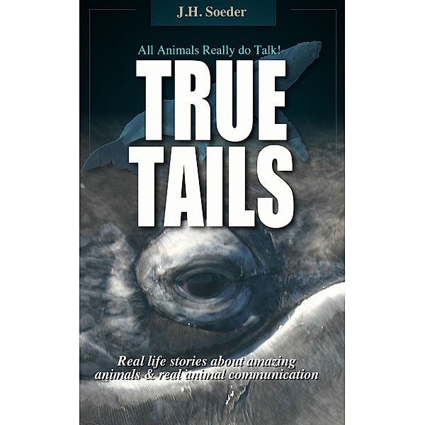 True Tails / J. H. Soeder, J. H. Soeder