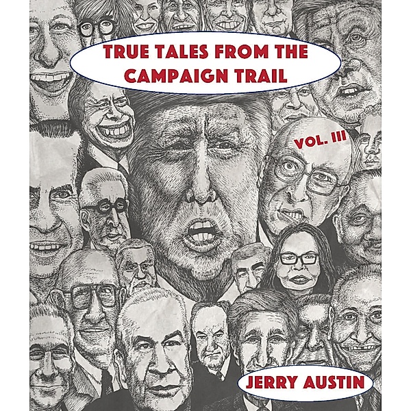 True Tales from the Campaign Trail, Vol. 3, Jerry Austin
