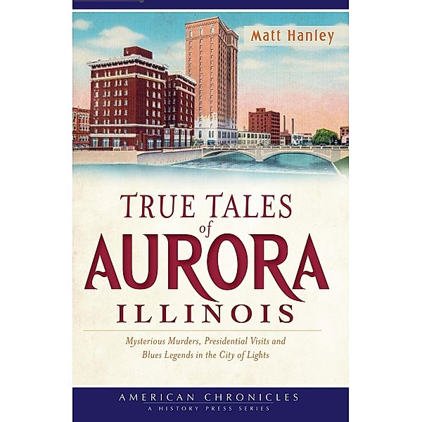 True Tales of Aurora, Illinois, Matt Hanley