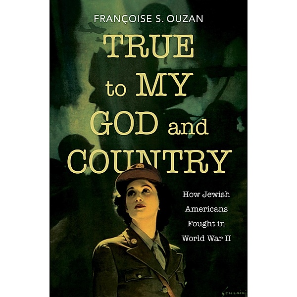 True to My God and Country / Studies in Antisemitism, Françoise S. Ouzan