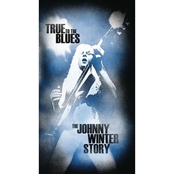 True To The Blues: The Johnny Winter Story, Johnny Winter