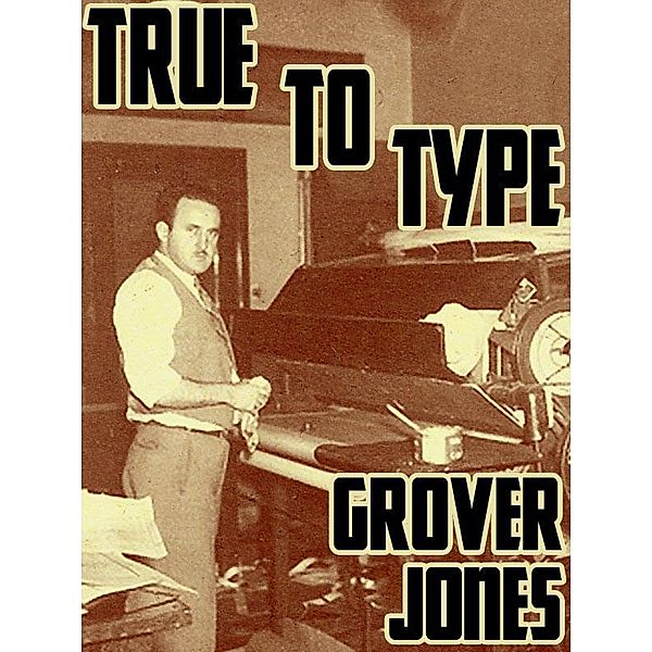 True to Type / Wildside Press, Grover Jones