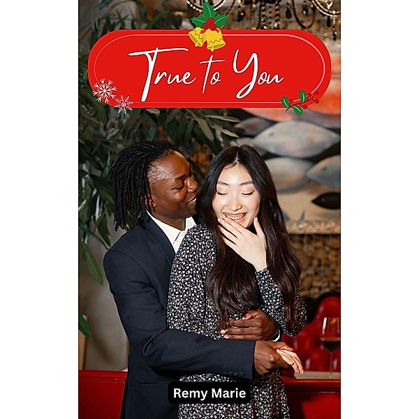 True to You (Short & Sweet Interracial Romance) / Short & Sweet Interracial Romance, Remy Marie