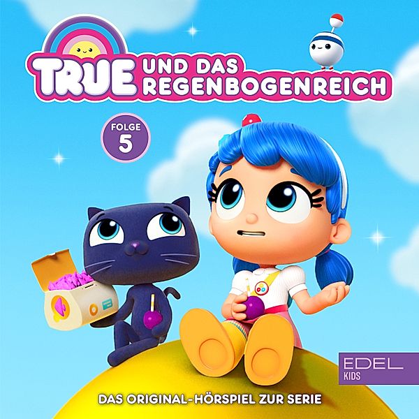 True und das Regenbogenreich - 5 - Folge 5: Ein großes, beeriges Mysterium / Großes, moosiges Chaos (Das Original-Hörspiel zur Serie), Angela Strunck