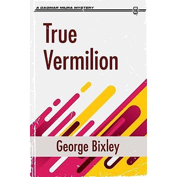 True Vermilion / The Slater Ibanez Books Bd.2, George Bixley