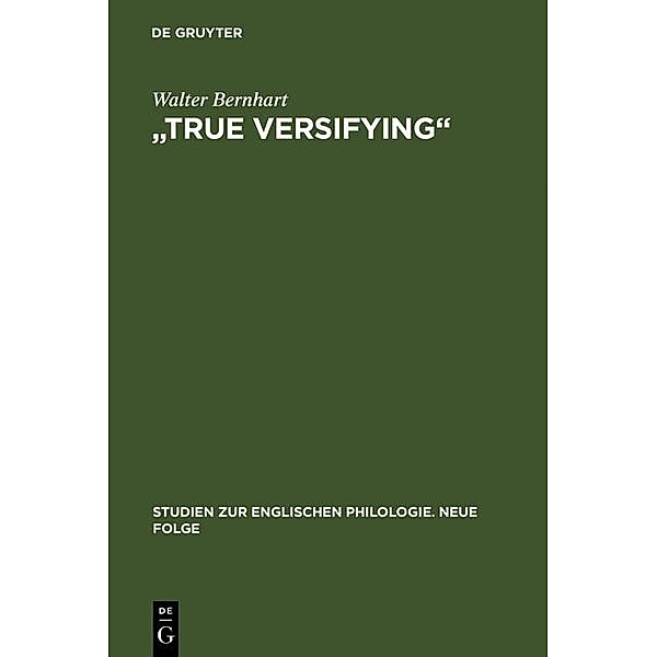 True Versifying / Studien zur englischen Philologie. Neue Folge Bd.29, Walter Bernhart