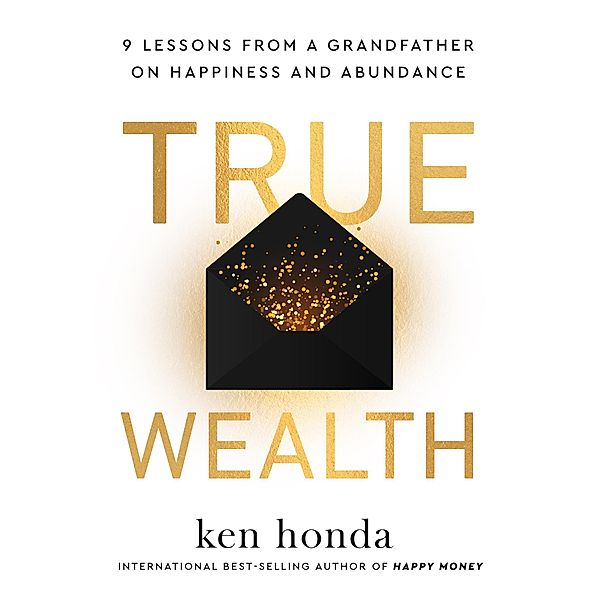 True Wealth, Ken Honda