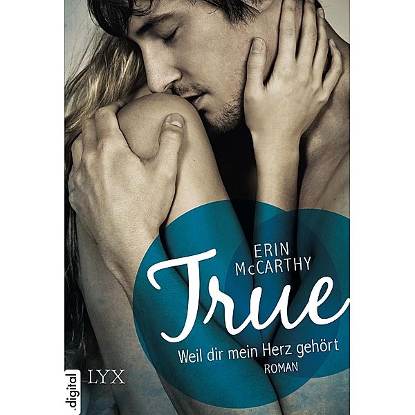 True - Weil dir mein Herz gehört / True Believers Bd.2, Erin McCarthy