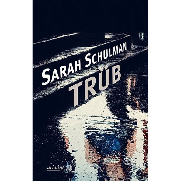 Trüb, Sarah Schulman