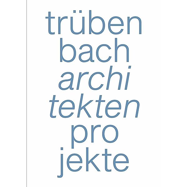 Trübenbach Architekten Projekte