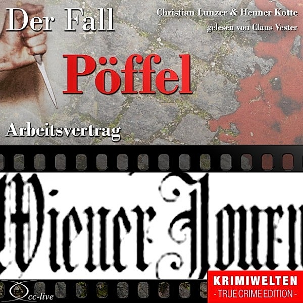 Truecrime - Arbeitsvertrag (Der Fall Pöffel), Christian Lunzer, Henner Kotte