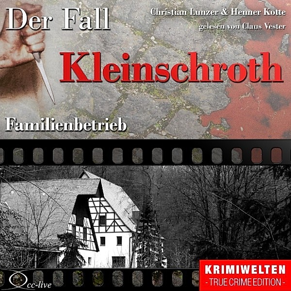 Truecrime - Familienbetrieb (Der Fall Kleinschroth), Christian Lunzer, Henner Kotte