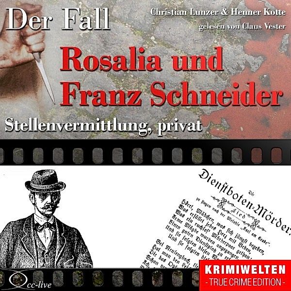 Truecrime - Stellenvermittlung, privat (Der Fall Rosalia und Franz Schneider), Christian Lunzer, Henner Kotte