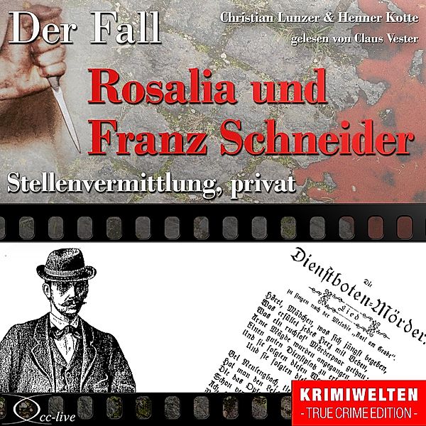 Truecrime - Stellenvermittlung, privat (Der Fall Rosalia und Franz Schneider), Henner Kotte, Christian Lunzer