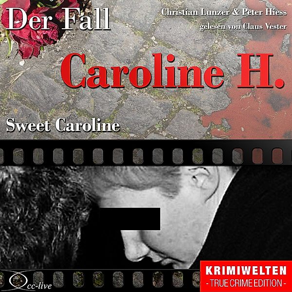 Truecrime - Sweet Caroline (Der Fall Caroline H.)