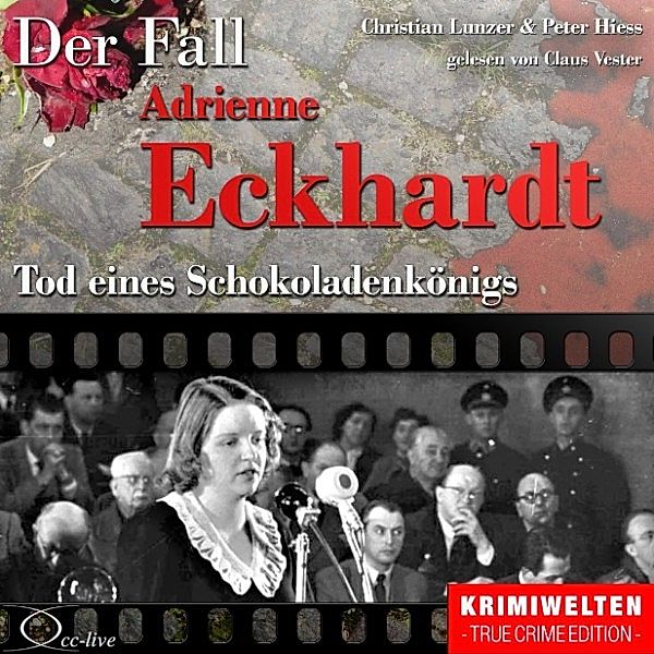 Truecrime - Tod eines Schokoladenkönigs (Der Fall Adrienne Eckhardt), Christian Lunzer, Peter Hiess