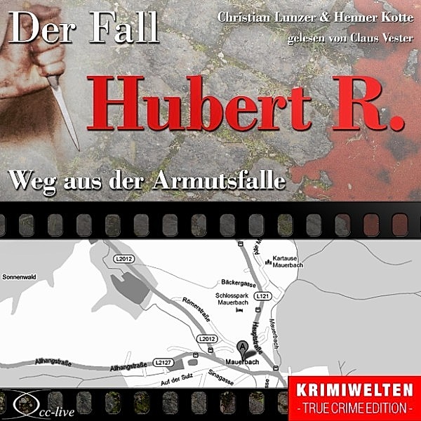 Truecrime - Weg aus der Armutsfalle (Der Fall Hubert R.), Christian Lunzer, Henner Kotte