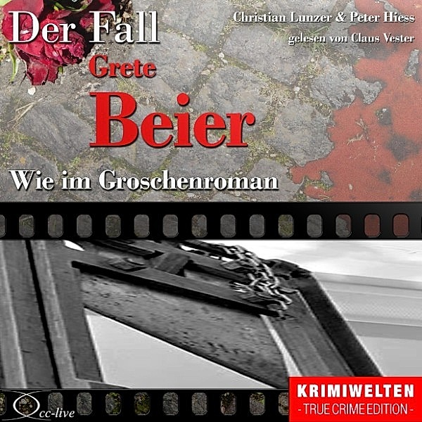Truecrime - Wie im Groschenroman (Der Fall Grete Beier), Christian Lunzer, Peter Hiess