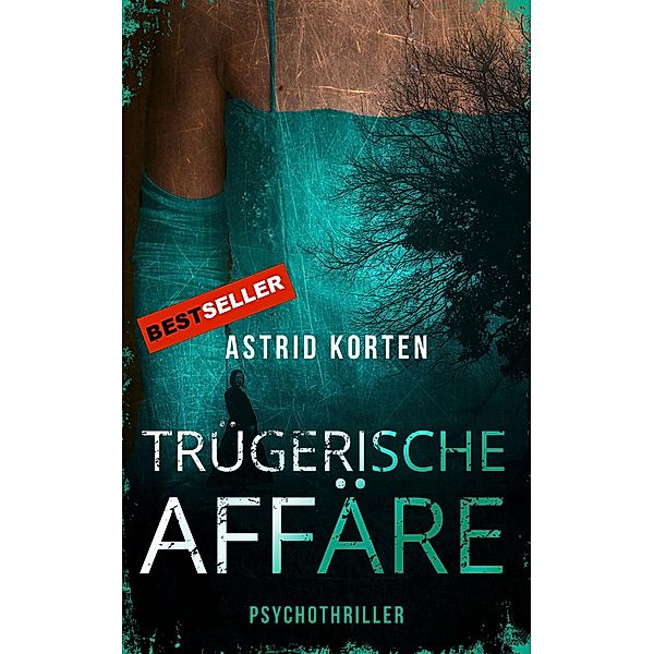 Trügerische Affäre, Astrid Korten