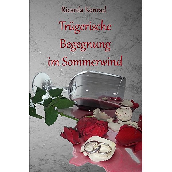 Trügerische Begegnung im Sommerwind, Ricarda Konrad